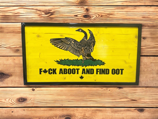 Fuck Aboot And Find oot Canadian goose flag